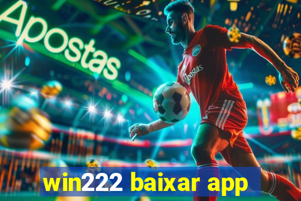 win222 baixar app